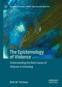 The Epistemology of Violence : Understanding the Root Causes of Violence in Schooling (Critical Political Theory and Radical Practice) （2019）