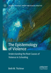 The Epistemology of Violence : Understanding the Root Causes of Violence in Schooling (Critical Political Theory and Radical Practice) （2019）