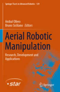 Aerial Robotic Manipulation : Research, Development and Applications (Springer Tracts in Advanced Robotics) （2019）