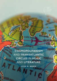 Cosmopolitanism and Transatlantic Circles in Music and Literature (Palgrave Studies in Music and Literature) （Softcover Reprint of the Original 1st 2018）