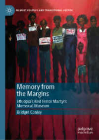 Memory from the Margins : Ethiopia's Red Terror Martyrs Memorial Museum (Memory Politics and Transitional Justice) （2019）