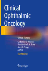 Clinical Ophthalmic Oncology : Orbital Tumors （3. Aufl. 2019. xiii, 327 S. XIII, 327 p. 231 illus., 182 illus. in col）