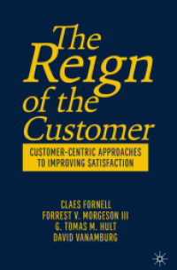 The Reign of the Customer : Customer-Centric Approaches to Improving Satisfaction （1st ed. 2020. 2020. xiii, 211 S. XIII, 211 p. 20 illus. 235 mm）
