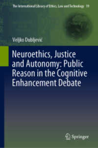 Neuroethics, Justice and Autonomy: Public Reason in the Cognitive Enhancement Debate (The International Library of Ethics, Law and Technology)