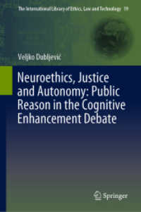 Neuroethics, Justice and Autonomy: Public Reason in the Cognitive Enhancement Debate (The International Library of Ethics, Law and Technology) （2019）
