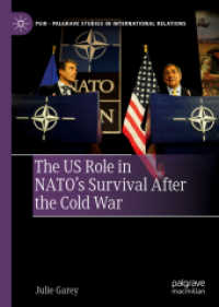 The US Role in NATO's Survival after the Cold War (Palgrave Studies in International Relations)