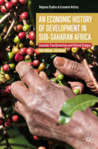 An Economic History of Development in sub-Saharan Africa : Economic Transformations and Political Changes (Palgrave Studies in Economic History)