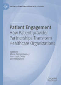 Patient Engagement : How Patient-provider Partnerships Transform Healthcare Organizations (Organizational Behaviour in Healthcare) （2019）