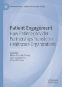 Patient Engagement : How Patient-provider Partnerships Transform Healthcare Organizations (Organizational Behaviour in Healthcare)