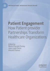 Patient Engagement : How Patient-provider Partnerships Transform Healthcare Organizations (Organizational Behaviour in Healthcare) （2019）