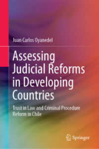 Assessing Judicial Reforms in Developing Countries : Trust in Law and Criminal Procedure Reform in Chile （2019. xxii, 164 S. XXII, 164 p. 28 illus., 22 illus. in color. 235 mm）
