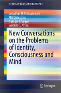 New Conversations on the Problems of Identity, Consciousness and Mind (Springerbriefs in Philosophy) （2019）