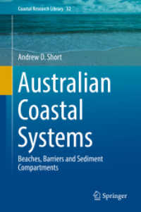 Australian Coastal Systems, 2 Teile : Beaches, Barriers and Sediment Compartments (Coastal Research Library .32) （2019. xxv, 1241 S. XXV, 1241 p. 735 illus., 693 illus. in color. In 2）