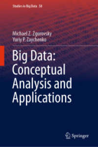Big Data: Conceptual Analysis and Applications (Studies in Big Data .58) （2019. xxiii, 277 S. XXIII, 277 p. 129 illus., 54 illus. in color. 235）