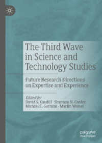The Third Wave in Science and Technology Studies : Future Research Directions on Expertise and Experience （2019. xxv, 318 S. XXV, 318 p. 20 illus., 19 illus. in color. 210 mm）