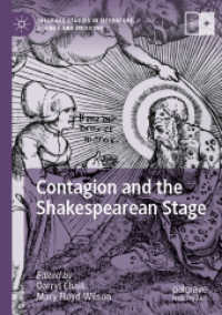 シェイクスピア時代の演劇と感染の観念<br>Contagion and the Shakespearean Stage (Palgrave Studies in Literature, Science and Medicine)