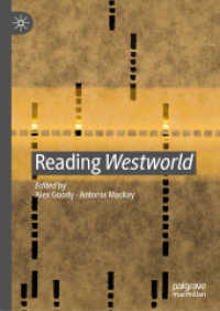 Reading Westworld （1st ed. 2019. 2019. xiii, 313 S. XIII, 313 p. 7 illus., 5 illus. in co）