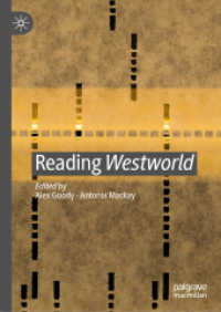 Reading Westworld （2019. xiii, 313 S. XIII, 313 p. 7 illus., 5 illus. in color. 210 mm）