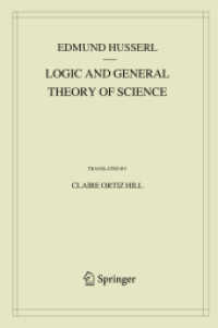 英訳フッサール著作集　第１５巻：論理学と一般科学理論<br>Logic and General Theory of Science (Husserliana: Edmund Husserl - Collected Works 15) （2019. l, 437 S. L, 437 p. 4 illus. 235 mm）