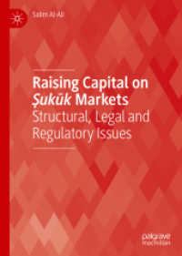 Raising Capital on Sukuk Markets : Structural, Legal, and Regulatory Issues （1st ed. 2019. 2019. xxxv, 317 S. XXXV, 317 p. 4 illus. 210 mm）