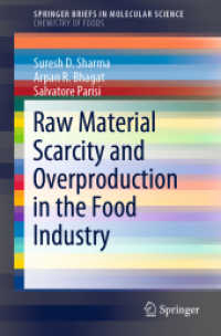 Raw Material Scarcity and Overproduction in the Food Industry (SpringerBriefs in Molecular Science) （2019. vi, 54 S. VI, 54 p. 8 illus., 5 illus. in color. 235 mm）