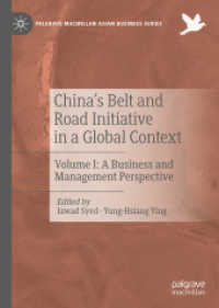 China's Belt and Road Initiative in a Global Context : Volume I: A Business and Management Perspective (Palgrave Macmillan Asian Business Series) （1st ed. 2019. 2019. xxii, 262 S. XXII, 262 p. 17 illus. 210 mm）