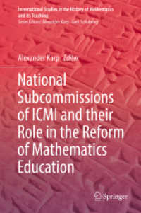 National Subcommissions of ICMI and their Role in the Reform of Mathematics Education (International Studies in the History of Mathematics and its Teaching) （2019. xii, 247 S. XII, 247 p. 8 illus., 4 illus. in color. 235 mm）