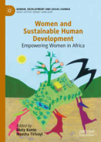 女性と持続可能な人間開発：アフリカにみる女性のエンパワーメント<br>Women and Sustainable Human Development : Empowering Women in Africa (Gender, Development and Social Change) （1st ed. 2020. 2019. xx, 420 S. XX, 420 p. 210 mm）