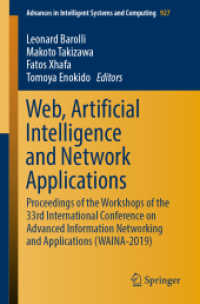 Web, Artificial Intelligence and Network Applications, 2 Teile : Proceedings of the Workshops of the 33rd International Conference on Advanced Information Networking and Applications (WAINA-2019) (Advances in Intelligent Systems and Computing 927) （2019. lxvii, 1172 S. LXVII, 1172 p. 546 illus. In 2 volumes, not avail）