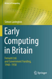 Early Computing in Britain : Ferranti Ltd. and Government Funding, 1948 — 1958 (History of Computing) （2019）