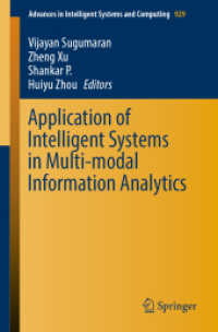 Application of Intelligent Systems in Multi-modal Information Analytics, 2 Teile (Advances in Intelligent Systems and Computing 929) （2019. xxvii, 1513 S. XXVII, 1513 p. 394 illus. In 2 volumes, not avail）