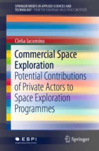Commercial Space Exploration : Potential Contributions of Private Actors to Space Exploration Programmes (Springerbriefs from the European Space Policy Institute)