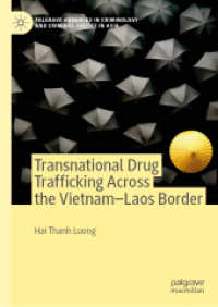 Transnational Drug Trafficking Across the Vietnam-Laos Border (Palgrave Advances in Criminology and Criminal Justice in Asia) （2019）