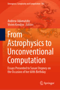From Astrophysics to Unconventional Computation : Essays Presented to Susan Stepney on the Occasion of her 60th Birthday (Emergence, Complexity and Computation)
