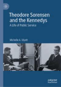 Theodore Sorensen and the Kennedys : A Life of Public Service （2019）