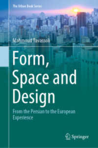 Form, Space and Design : From the Persian to the European Experience (The Urban Book Series) （2019. xvi, 138 S. XVI, 138 p. 103 illus., 22 illus. in color. 235 mm）