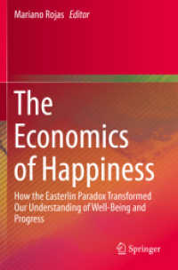 The Economics of Happiness : How the Easterlin Paradox Transformed Our Understanding of Well-Being and Progress