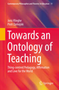Towards an Ontology of Teaching : Thing-centred Pedagogy, Affirmation and Love for the World (Contemporary Philosophies and Theories in Education)