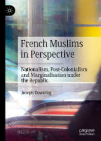 French Muslims in Perspective : Nationalism, Post-Colonialism and Marginalisation under the Republic （2019）