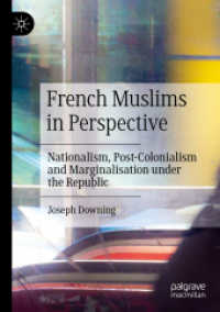 French Muslims in Perspective : Nationalism, Post-Colonialism and Marginalisation under the Republic （2019）