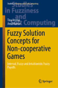 Fuzzy Solution Concepts for Non-cooperative Games : Interval, Fuzzy and Intuitionistic Fuzzy Payoffs (Studies in Fuzziness and Soft Computing)