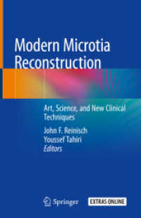 Modern Microtia Reconstruction : Art, Science, and New Clinical Techniques （2019. xx, 342 S. XX, 342 p. 201 illus., 192 illus. in color. With onli）