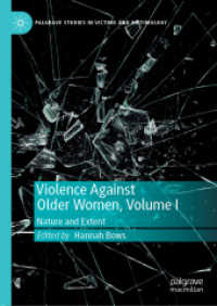 Violence against Older Women, Volume I : Nature and Extent (Palgrave Studies in Victims and Victimology) （2019）