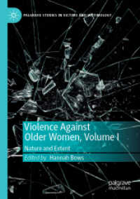 Violence against Older Women, Volume I : Nature and Extent (Palgrave Studies in Victims and Victimology) （2019）