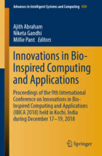 Innovations in Bio-Inspired Computing and Applications : Proceedings of the 9th International Conference on Innovations in Bio-Inspired Computing and Applications (IBICA 2018) held in Kochi, India during December 17-19, 2018 (Advances in Intelligent