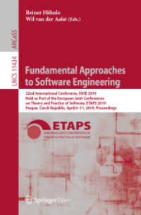 Fundamental Approaches to Software Engineering : 22nd International Conference, FASE 2019, Held as Part of the European Joint Conferences on Theory and Practice of Software, ETAPS 2019, Prague, Czech Republic, April 6-11, 2019, Proceedings (Theoretic （2019）