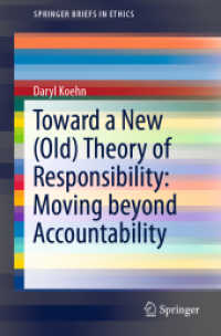 Toward a New (Old) Theory of Responsibility: Moving beyond Accountability (Springerbriefs in Ethics) （2019）