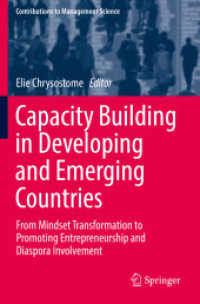 Capacity Building in Developing and Emerging Countries : From Mindset Transformation to Promoting Entrepreneurship and Diaspora Involvement (Contributions to Management Science) （2019）