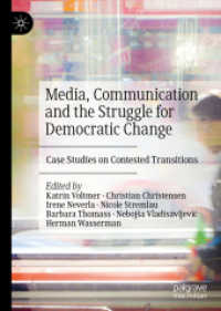 Media, Communication and the Struggle for Democratic Change : Case Studies on Contested Transitions （2019）
