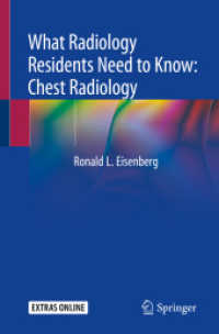 What Radiology Residents Need to Know: Chest Radiology (What Radiology Residents Need to Know) （2019. xviii, 316 S. XVIII, 316 p. 297 illus., 1 illus. in color. With）